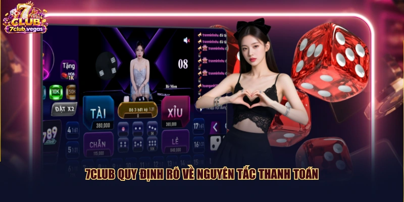 7CLUB quy định rõ về nguyên tắc thanh toán